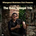 The Russ Spiegel Trio - Live at the Whanganui Musicians Club!