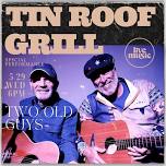 Two Old Guys at the Tin Roof Grill