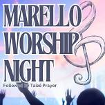 MARELLO WORSHIP NIGHT