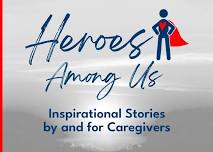 Book Signing - Heroes Among Us:  Inspirational Stories by and for Caregivers