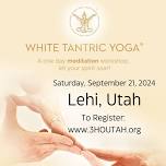 White Tantric Yoga, Lehi, Utah 2024