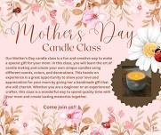 Mother's Day Candle Class