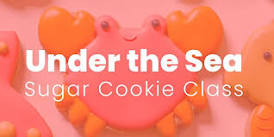 Under the Sea! - Sugar Cookie Decorating Class