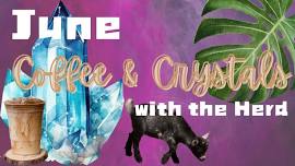 June Coffee & Crystals with the Herd