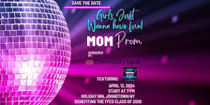 Girls Just Wanna Have Fun Mom Prom