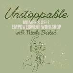 Unstoppable: Women’s Self-Empowerment Workshop