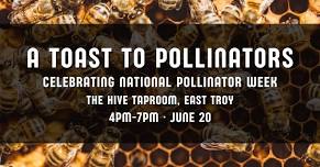 A Toast to Pollinators