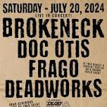 BROKENECK w/ Doc Otis, Frago and Deadworks - LIVE at Park Hills Underground!