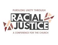 Pursuing Unity Through Racial Justice: A Conference for the Church