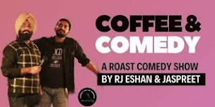 Coffee & Comedy : A roast comedy show