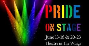 Pride on Stage at Theatre in the Wings