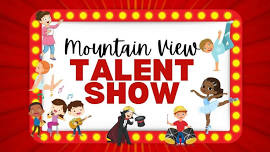 Mountain View Talent Show!