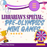 Librarian’s Special: Pre-Olympics Mini Games