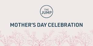 Mother's Day at The Jump!