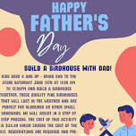 Build a birdhouse with Dad!