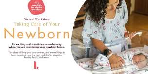 Taking Care of Your Newborn Workshop- Virtual