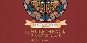 Hartzog & Silva PLLC present the Star Bright Players’ The Hunchback of Notre Dame