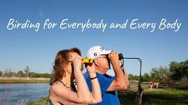 Birding for Everybody and Every Body