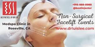 Roseville Non-Surgical Facelift Event at Aesthetics, by Dr. Lee