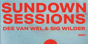 Sundown Session #003 w/ Sig Wilder & Dee Van Wel