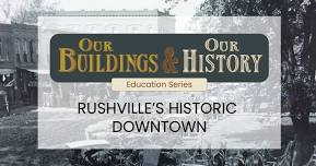 Our Buildings & Our History - Rushville's Historic Downtown