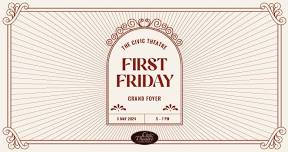 First Friday at the Civic Theatre