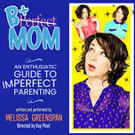 B+ Mom: An Enthusiastic Guide To Imperfect Parenting