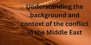 Understanding the background and context of the conflict in the Middle East