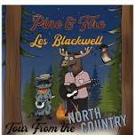 Tour From the North Country: Pine & Fire and Les Blackwell