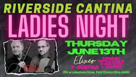 Riverside Cantina Presents Ladies Night with Elixer