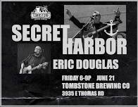 Secret Harbor w/Eric Douglas at Tombstone Brewing Co