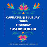 Café Azul—Third Thursday Spanish Club