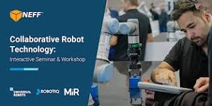 Collaborative Robot Technology: Interactive Seminar and Workshop