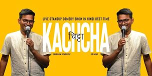 Kachha Chittha - Stand Up Comedy Show