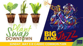 Big Band Jazz & Plant Swap in Caddo Common Park