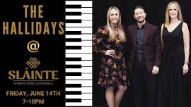 The Hallidays at Slainte Friday, June 14th