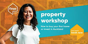 Property Workshop: How to buy or invest in Auckland July 2024