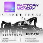 Factory Necto presents - STREET FEVER, COMFORT CURE, EXT.EST