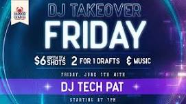 DJ Takeover Friday with DJ Tech Pat