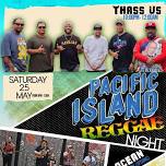 Pacific Island Reggae Night w/ 1 Ocean & Thass Us Band