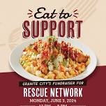 Eat to Support Rescue Network at Granite City!