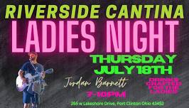 Riverside Cantina Presents Ladies Night with Jordan Barnett