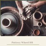 Pottery Wheel Class 101