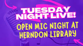 Tuesday Night Live! Open Mic Night at Herndon Library