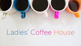 Ladies’ Ministry: Coffee House