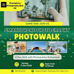 SMARTPHONE PHOTOGRAPHY PHOTOWALK