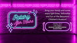 Rotary After Hours! Beaumont Children's Museum