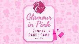 Glamour In Pink Summer Dance Camp (Ages 3-6)