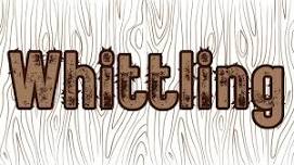 Whittling