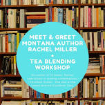 MT Author Series Rachel Miller & Tea Blending Workshop